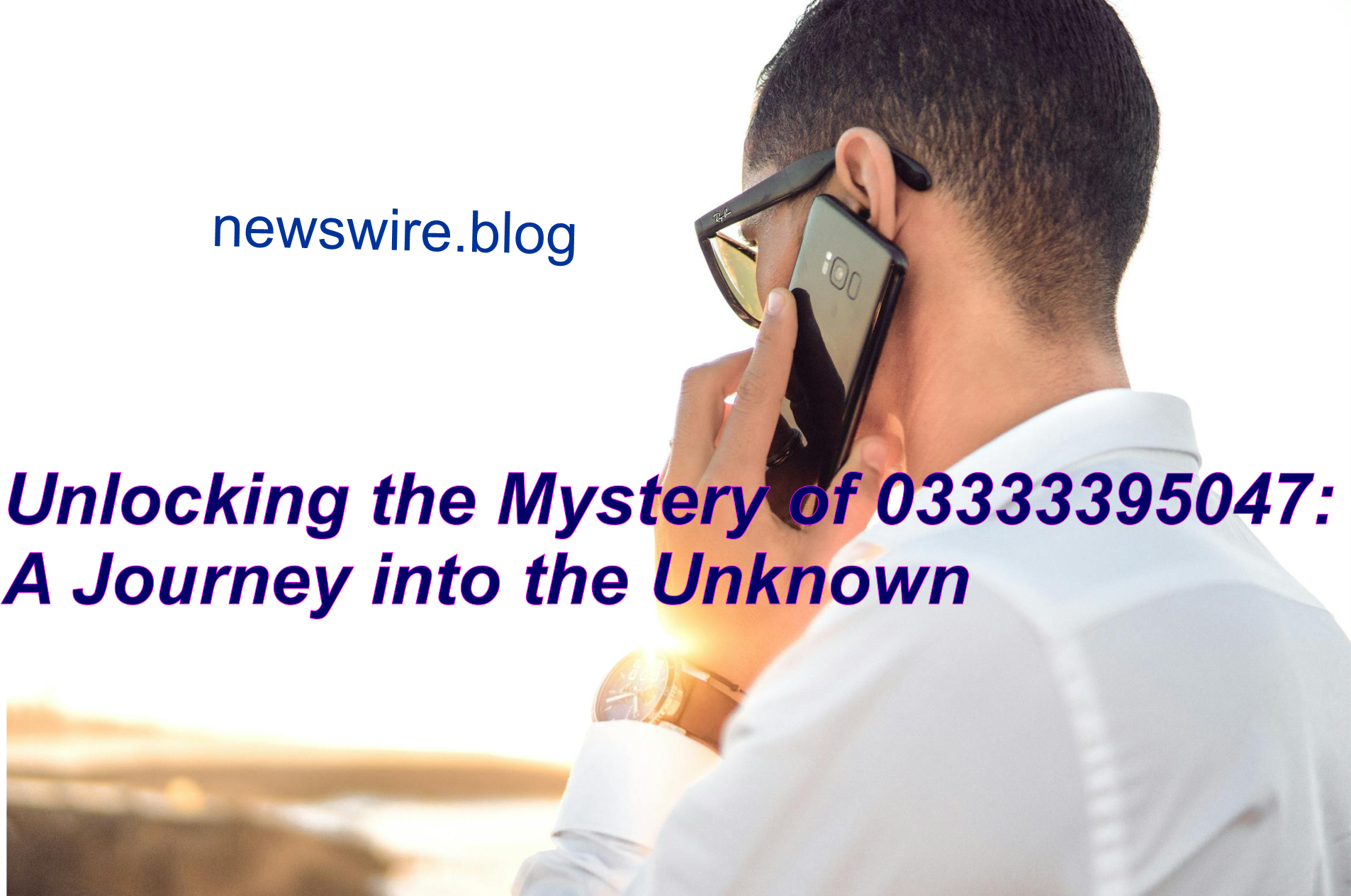 Unlocking the Mystery of 03333395047: A Journey into the Unknown